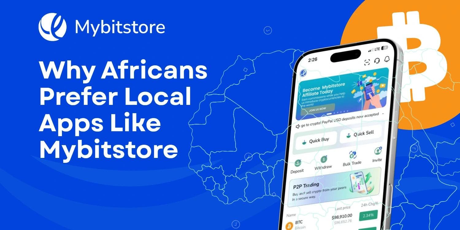 Why Africans Prefer Local Apps Like Mybitstore