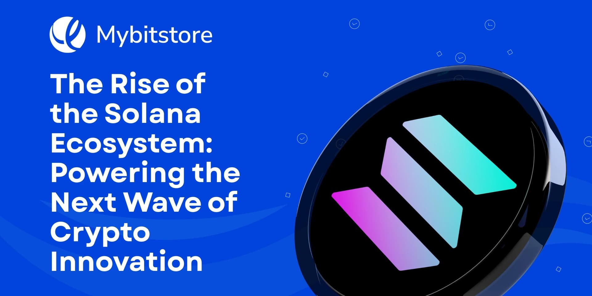 The Rise of the Solana Ecosystem: Powering the Next Wave of Crypto Innovation